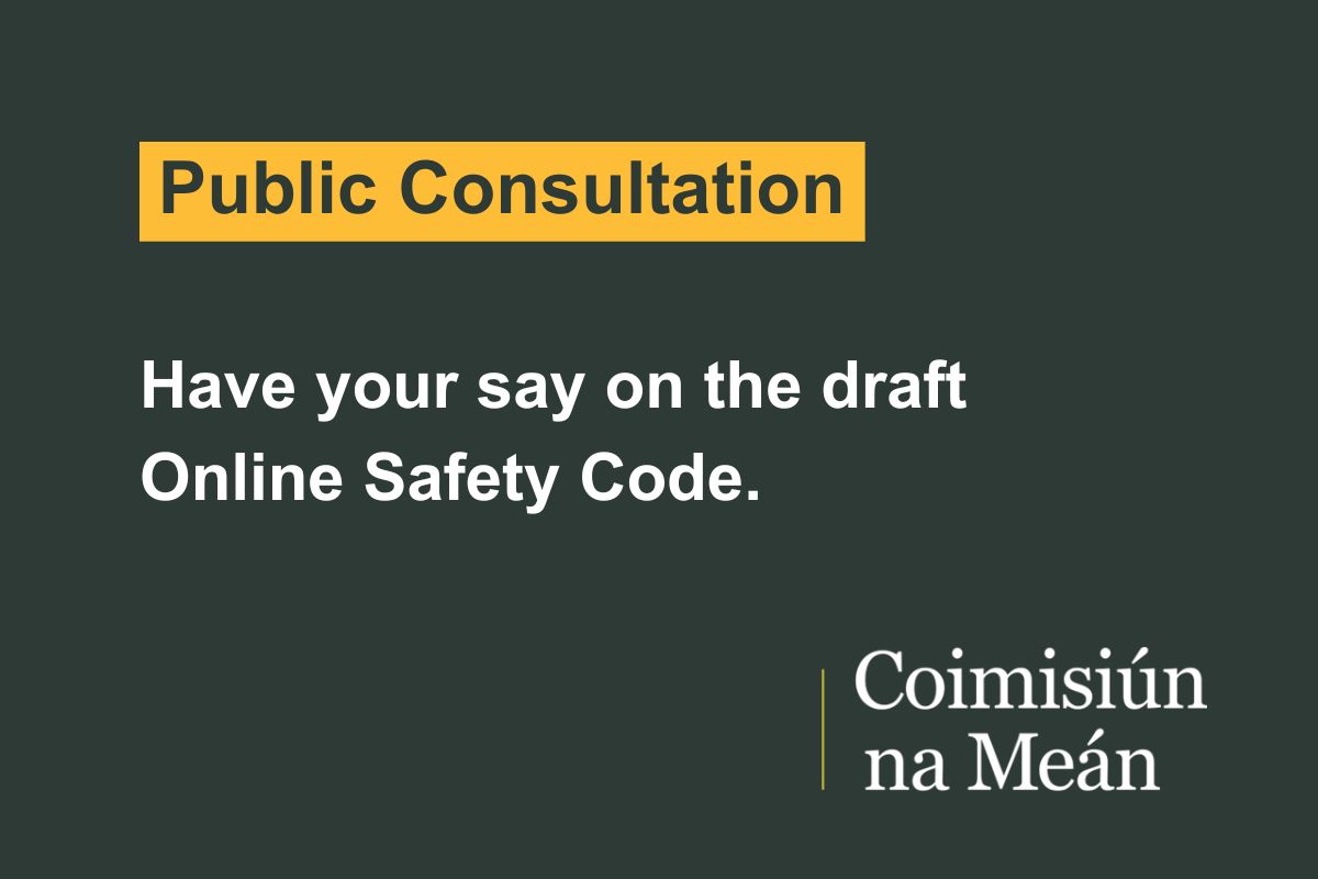 Extended Deadline – Consultation on Draft Online Safety Code and Related Matters 
