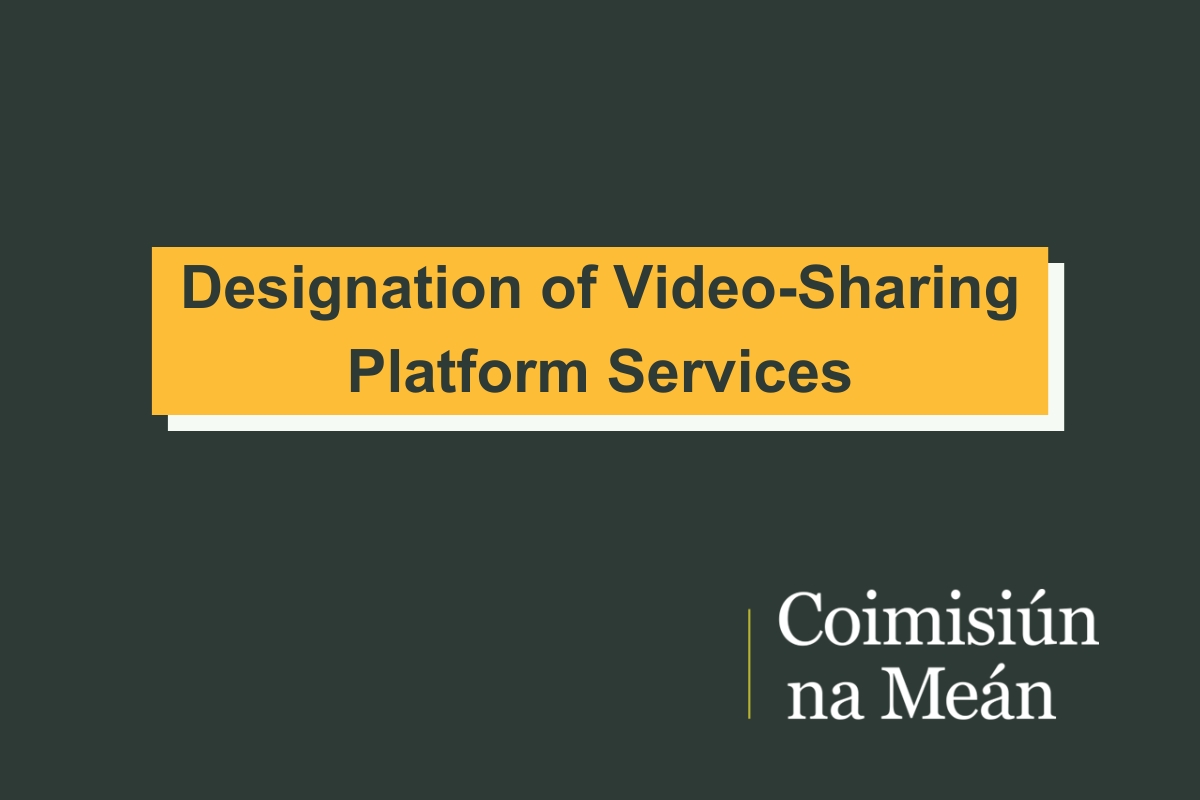Coimisiún na Meán designates Video-Sharing Platform Services 