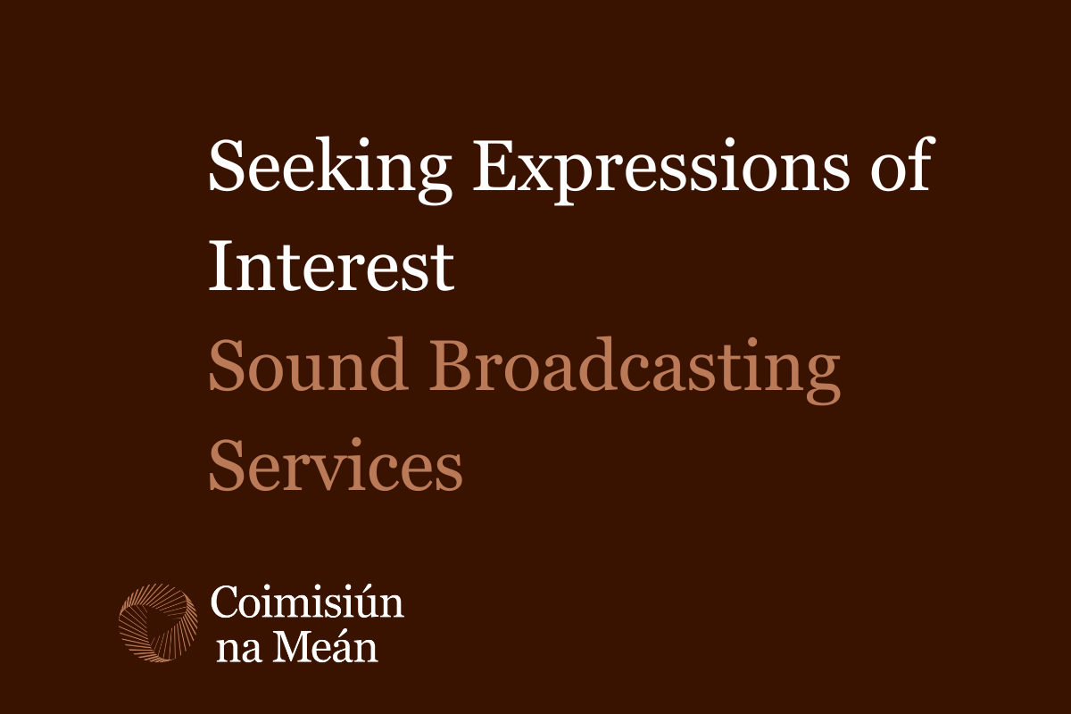 Coimisiún na Meán seeks expressions of interest for sound broadcasting services