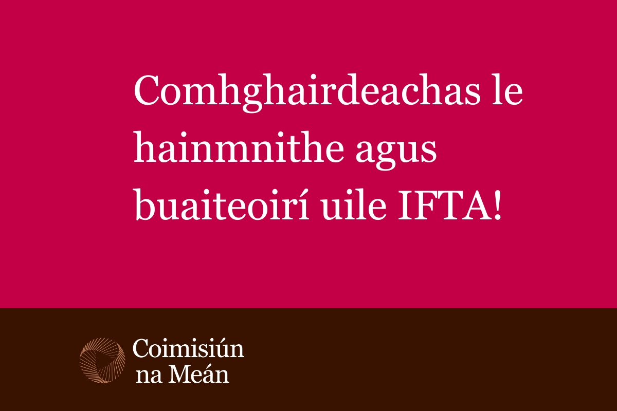 Tréaslaíonn Coimisiún na Meán le Ainmnithigh agus Buaiteoirí IFTA 