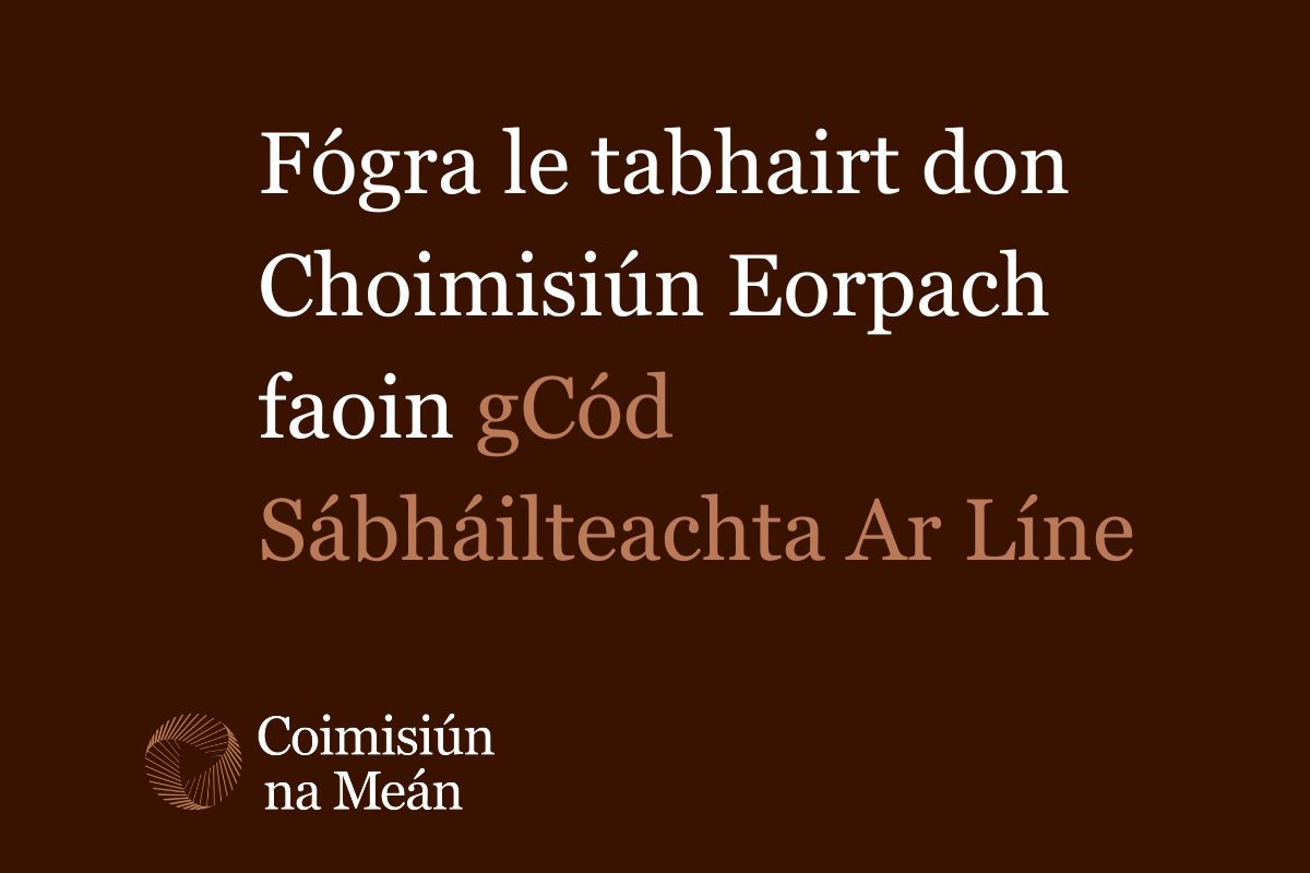 Coimisiún na Meán le fógra a thabhairt don Choimisiún Eorpach faoin gCód Sábháilteachta Ar Líne