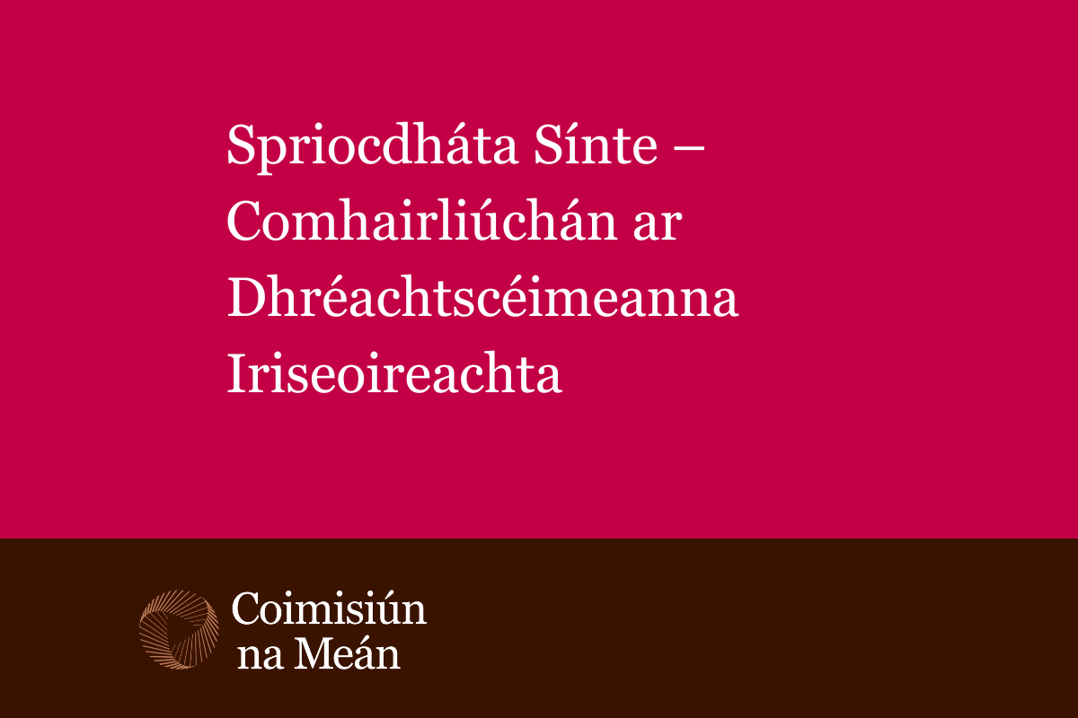 Spriocdháta Sínte – Comhairliúchán ar Dhréachtscéimeanna Iriseoireachta