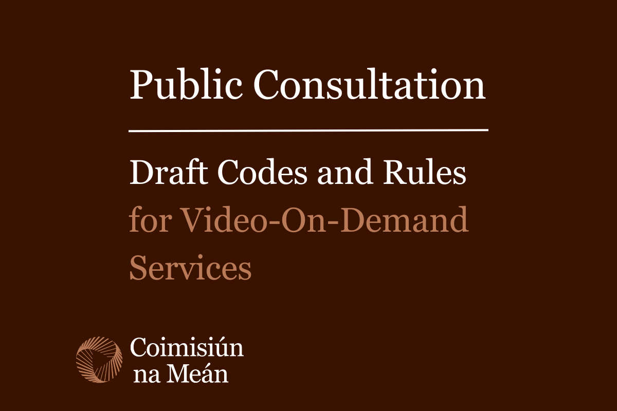 Coimisiún na Meán publishes new draft Code and Rules for Video On-Demand services