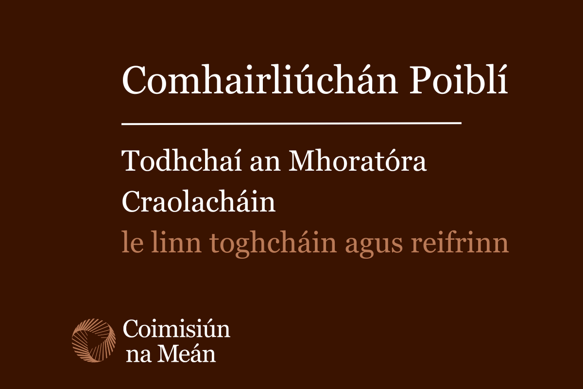 Tá tuairimí á lorg ag Coimisiún na Meán ar úsáid an mhoratóra chraolacháin le linn toghcháin agus reifrinn sa todhchaí